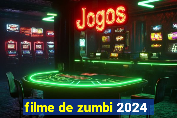 filme de zumbi 2024